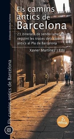 ELS CAMINS ANTICS DE BARCELONA | 9788413563480 | MARTÍNEZ I EDO, XAVIER | Llibreria La Gralla | Librería online de Granollers