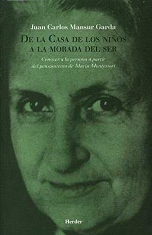 DE LA CASA DE LOS NIÑOS A LA MORADA DEL SER | 9788425434082 | MANSUR GARDA, JUAN CARLOS | Llibreria La Gralla | Librería online de Granollers
