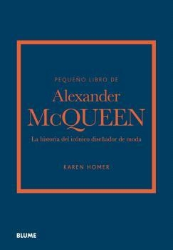 PEQUEÑO LIBRO DE ALEXANDER MCQUEEN | 9788419785268 | HOMER, KAREN | Llibreria La Gralla | Llibreria online de Granollers