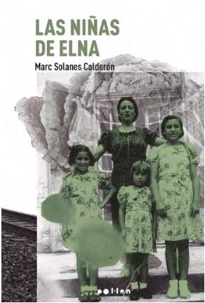 NIÑAS DE ELNA, LAS | 9788418580963 | SOLANES CALDERÓN, MARC | Llibreria La Gralla | Librería online de Granollers