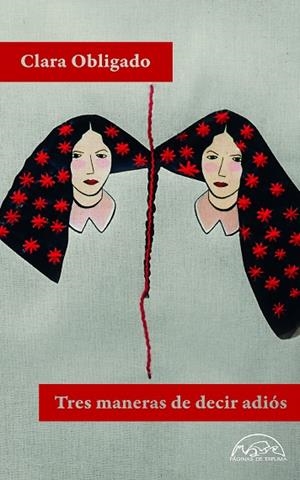 TRES MANERAS DE DECIR ADIÓS | 9788483933466 | OBLIGADO, CLARA | Llibreria La Gralla | Llibreria online de Granollers