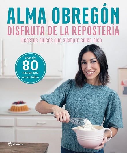 DISFRUTA DE LA REPOSTERÍA | 9788408284635 | OBREGÓN, ALMA | Llibreria La Gralla | Llibreria online de Granollers