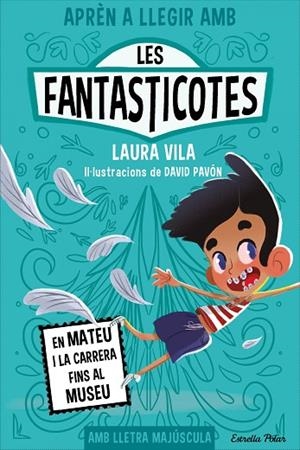 EN MATEU I LA CARRERA FINS AL MUSEU APRÈN A LLEGIR AMB LES FANTASTICOTES 8. | 9788413897424 | VILA, LAURA | Llibreria La Gralla | Llibreria online de Granollers