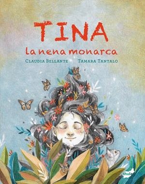 TINA, LA NENA MONARCA | 9788418702822 | BELLANTE, CLAUDIA | Llibreria La Gralla | Librería online de Granollers