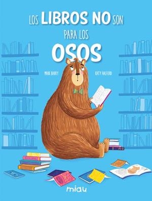 LIBROS NO SON PARA LOS OSOS, LOS | 9788418753589 | BARRY, MARK | Llibreria La Gralla | Librería online de Granollers