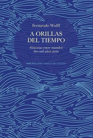 A ORILLAS DEL TIEMPO | 9788419942265 | WULFF, FERNANDO | Llibreria La Gralla | Llibreria online de Granollers