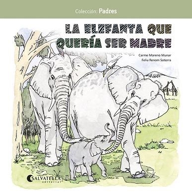 ELEFANTA QUE QUERÍA SER MADRE, LA | 9788419565556 | MORENO MUNAR, CARME | Llibreria La Gralla | Llibreria online de Granollers