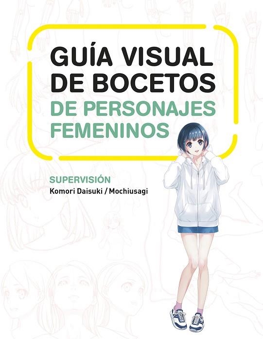 GUIA VISUAL DE BOCETOS DE PERSONAJES FEMENINOS | 9788467966503 | DAISUKI, KOMORI / MOCHIUSAGI | Llibreria La Gralla | Librería online de Granollers