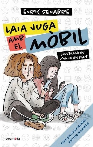 LAIA JUGA AMB EL MÒBIL | 9788413586106 | ENRIC SENABRE | Llibreria La Gralla | Llibreria online de Granollers