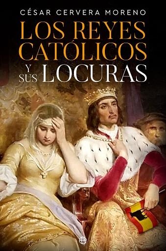 REYES CATÓLICOS Y SUS LOCURAS, LOS (BOLSILLO) | 9788413847597 | CERVERA MORENO, CÉSAR | Llibreria La Gralla | Llibreria online de Granollers