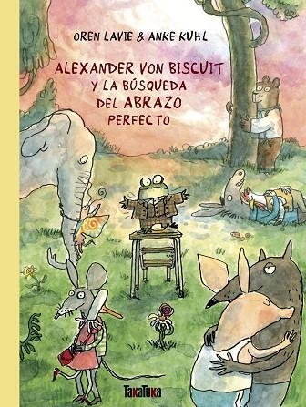 ALEXANDER VON BISCUIT Y LA BÚSQUEDA DEL ABRAZO PERFECTO | 9788418821721 | LAVIE, OREN | Llibreria La Gralla | Llibreria online de Granollers