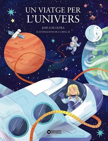 UN VIATGE PER L'UNIVERS | 9788448963903 | OLTRA, JOSÉ LUIS | Llibreria La Gralla | Librería online de Granollers