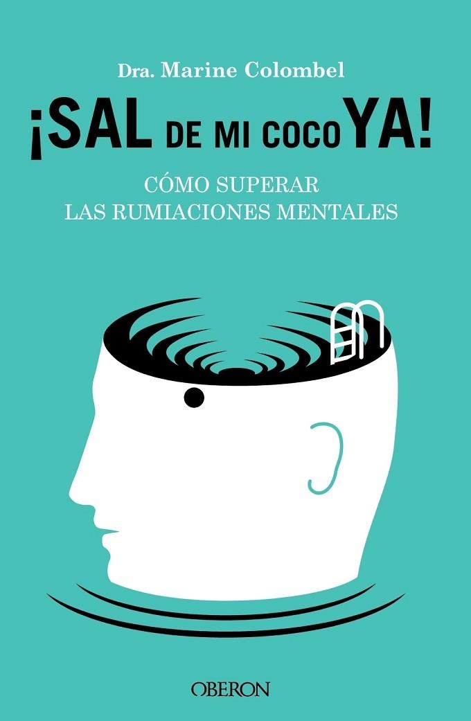 SAL DE MI COCO YA. CÓMO SUPERAR LAS RUMIACIONES MENTALES | 9788441549470 | COLOMBEL, MARINE | Llibreria La Gralla | Librería online de Granollers