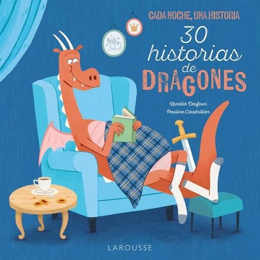 30 HISTORIAS DE DRAGONES | 9788419739872 | ÉDITIONS LAROUSSE | Llibreria La Gralla | Llibreria online de Granollers