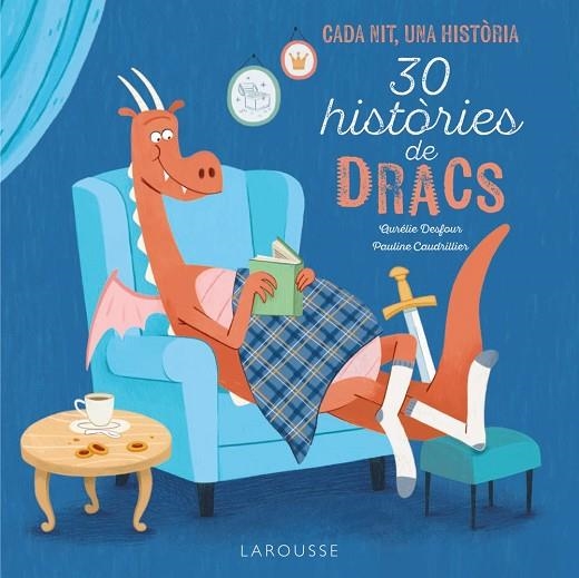 30 HISTÒRIES DE DRACS | 9788419739889 | ÉDITIONS LAROUSSE | Llibreria La Gralla | Llibreria online de Granollers