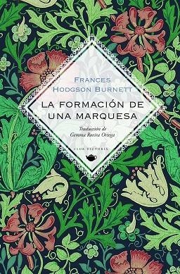 FORMACIÓN DE UNA MARQUESA, LA | 9788412579321 | BURNETT, FRANCES HODGSON | Llibreria La Gralla | Llibreria online de Granollers