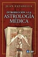 INTRODUCCIÓN A LA ASTROLOGÍA MÉDICA | 9788417581923 | ESTADELLA, JUAN | Llibreria La Gralla | Llibreria online de Granollers