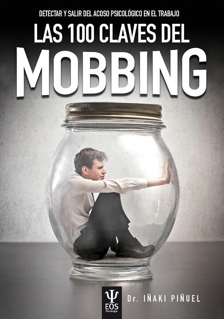 100 CLAVES DEL MOBBING. DETECTAR Y SALIR DEL ACOSO PSICOLÓGICO EN EL TRABAJO, LAS | 9788497277051 | PIÑUEL Y ZABALA, IÑAKI | Llibreria La Gralla | Librería online de Granollers