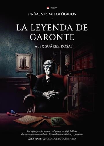 CRÍMENES MITOLÓGICOS. LA LEYENDA DE CARONTE | 9788411999229 | SUAREZ, ALEX | Llibreria La Gralla | Librería online de Granollers