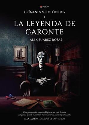 CRÍMENES MITOLÓGICOS. LA LEYENDA DE CARONTE | 9788411999229 | SUAREZ, ALEX | Llibreria La Gralla | Llibreria online de Granollers