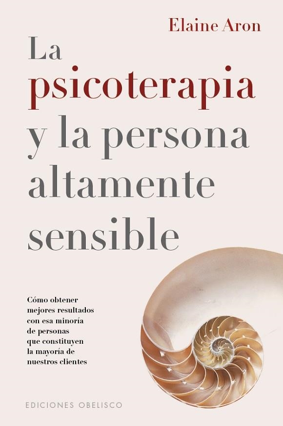 PSICOTERAPIA Y LA PERSONA ÁLTAMENTE SENSIBLE, LA | 9788411721042 | ARON, ELAINE | Llibreria La Gralla | Llibreria online de Granollers