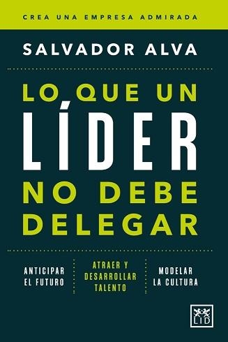 LO QUE UN LÍDER NO DEBE DELEGAR | 9788410521285 | ALVA, SALVADOR | Llibreria La Gralla | Librería online de Granollers
