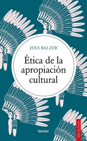 ÉTICA DE LA APROPIACIÓN CULTURAL | 9788425450488 | BALZER, JENS | Llibreria La Gralla | Librería online de Granollers
