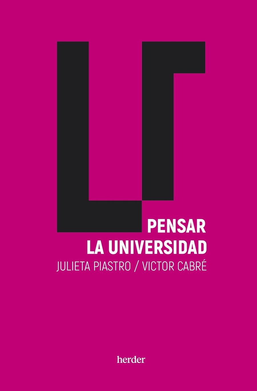 PENSAR LA UNIVERSIDAD | 9788425450792 | PIASTRO BEHAR, JULIETA / CABRÉ SEGARRA, VICTOR | Llibreria La Gralla | Librería online de Granollers