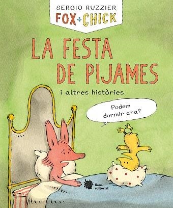 FOX + CHICK. LA FESTA DE PIJAMES I ALTRES HISTÒRIES | 9788412358711 | RUZZIER, SERGIO | Llibreria La Gralla | Llibreria online de Granollers