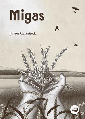 MIGAS | 9788419550125 | CASTAÑEDA, JAVIER | Llibreria La Gralla | Librería online de Granollers