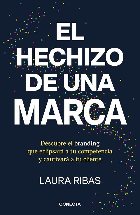 HECHIZO DE UNA MARCA, EL | 9788418053115 | RIBAS, LAURA | Llibreria La Gralla | Llibreria online de Granollers