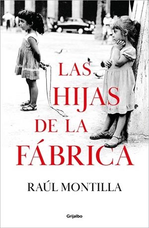 HIJAS DE LA FÁBRICA, LAS | 9788425366918 | MONTILLA, RAÚL | Llibreria La Gralla | Librería online de Granollers