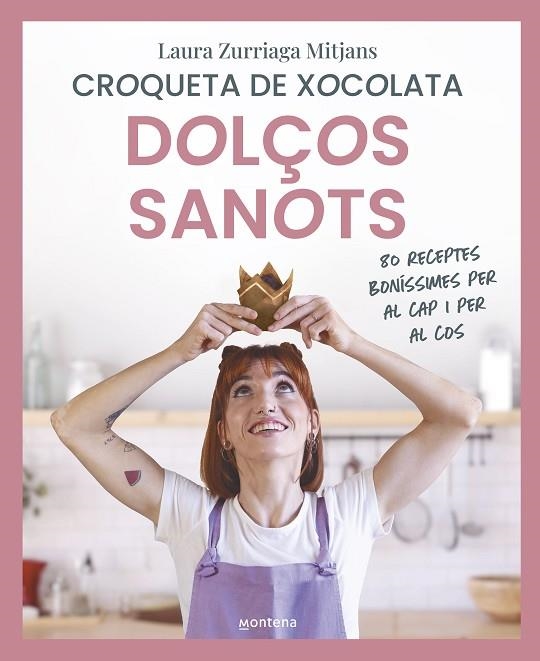 DOLÇOS SANOTS | 9788419650856 | ZURRIAGA MITJANS (CROQUETA DE XOCOLATA), LAURA | Llibreria La Gralla | Llibreria online de Granollers