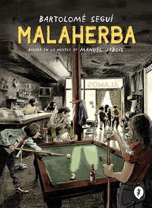MALAHERBA | 9788418621284 | SEGUÍ, BARTOLOMÉ;  JABOIS, MANUEL | Llibreria La Gralla | Librería online de Granollers