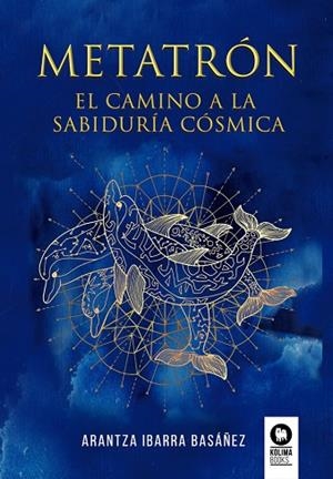METATRÓN. EL CAMINO A LA SABIDURÍA CÓSMICA | 9788418811852 | IBARRA BASÁÑEZ, ARANTZA | Llibreria La Gralla | Librería online de Granollers
