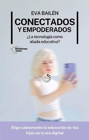 CONECTADOS Y EMPODERADOS | 9788410079281 | BAILÉN, EVA | Llibreria La Gralla | Llibreria online de Granollers