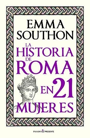 HISTORIA DE ROMA EN 21 MUJERES, LA | 9788412791525 | SOUTHON, EMMA | Llibreria La Gralla | Llibreria online de Granollers