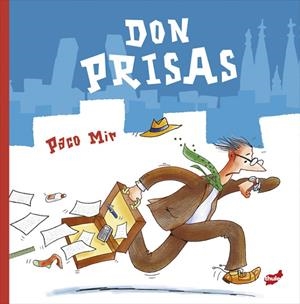 DON PRISAS | 9788418702792 | MIR, PACO | Llibreria La Gralla | Librería online de Granollers
