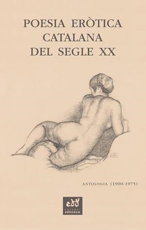 POESIA ERÒTICA CATALANA DEL SEGLE XX. ANTOLOGIA (1900-1975) | 9788412000771 | SALA VALLDAURA, JOSEP MARIA | Llibreria La Gralla | Librería online de Granollers