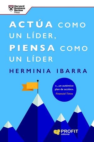 ACTÚA COMO UN LÍDER, PIENSA COMO UN LÍDER | 9788419841476 | IBARRA, HERMINIA | Llibreria La Gralla | Librería online de Granollers