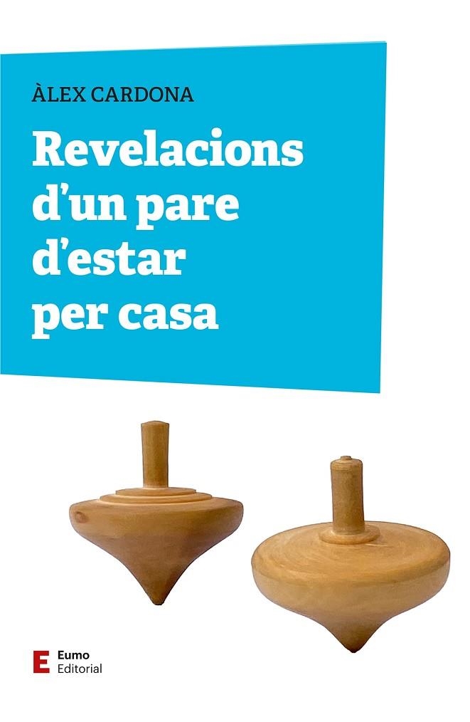 REVELACIONS D'UN PARE D'ESTAR PER CASA | 9788497668309 | CARDONA MASDEU, ÀLEX | Llibreria La Gralla | Llibreria online de Granollers