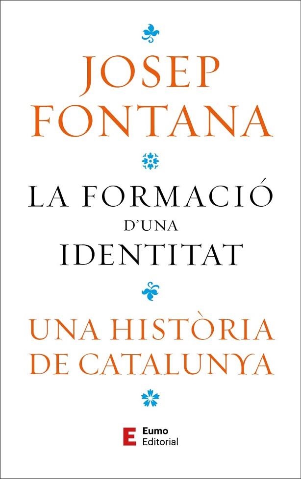FORMACIÓ D'UNA IDENTITAT, LA | 9788497668323 | FONTANA LÁZARO, JOSEP | Llibreria La Gralla | Librería online de Granollers
