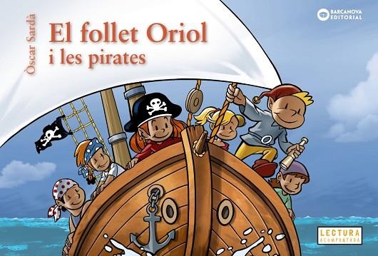 FOLLET ORIOL I LES PIRATES, EL | 9788448963200 | SARDÀ, ÒSCAR | Llibreria La Gralla | Librería online de Granollers