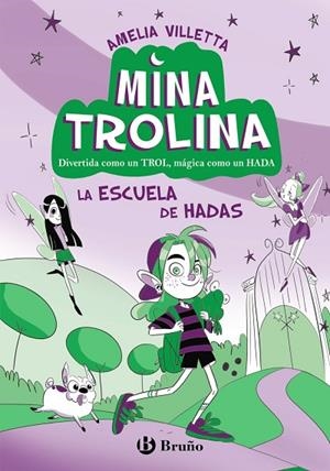 MINA TROLINA, 1. LA ESCUELA DE HADAS | 9788469642122 | VILLETTA, AMELIA | Llibreria La Gralla | Librería online de Granollers