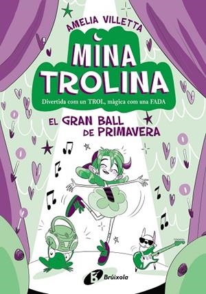 MINA TROLINA, 2. EL GRAN BALL DE PRIMAVERA | 9788413493428 | VILLETTA, AMELIA | Llibreria La Gralla | Librería online de Granollers