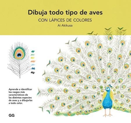 DIBUJA TODO TIPO DE AVES CON LÁPICES DE COLORES | 9788425234866 | AKIKUSA, AI | Llibreria La Gralla | Llibreria online de Granollers