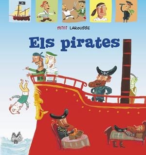 PIRATES, ELS | 9788418100062 | LAROUSSE EDITORIAL | Llibreria La Gralla | Librería online de Granollers