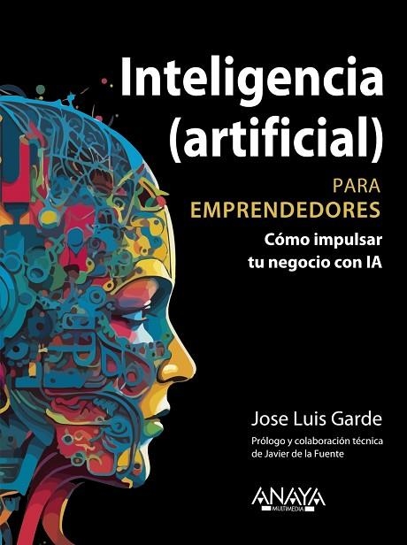 INTELIGENCIA (ARTIFICIAL) PARA EMPRENDEDORES | 9788441549685 | GARDE SÁNCHEZ, JOSE LUIS | Llibreria La Gralla | Llibreria online de Granollers