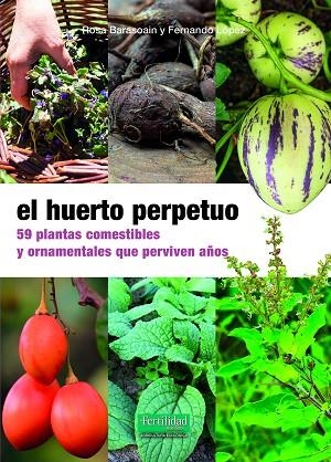 HUERTO PERPETUO, EL | 9788412587555 | BARASOAIN ASURMENDI, ROSA / LÓPEZ LÓPEZ, FERNANDO | Llibreria La Gralla | Librería online de Granollers