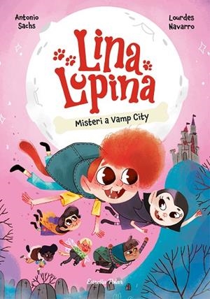 MISTERI A VAMP CITY LINA LUPINA 2. | 9788413897448 | SACHS, ANTONIO ;  NAVARRO, LOURDES | Llibreria La Gralla | Llibreria online de Granollers